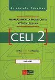 Celi 2, Preparazione alla prova scritta attivita' lessicali: Livello B1, Σδρόλιας, Αριστοτέλης, Σιδέρη Μιχάλη, 2009