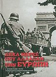 Β' Παγκόσμιος Πόλεμος (1939-1945): Δέκα μέρες που άλλαξαν την Ευρώπη, 1940, Τα κυριότερα γεγονότα της μεγαλύτερης αναμέτρησης στην ιστορία: Το Γ΄Ράϊχ &quot;παίρνει τη ρεβάνς&quot; για το 1918, Συλλογικό έργο, Η Καθημερινή, 2009