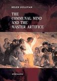 The Communal Mind and the Master Artifice, , Sullivan, Helen, Στοχαστής, 2009