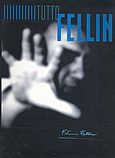 Tutto Fellini, , Συλλογικό έργο, Φεστιβάλ Κινηματογράφου Θεσσαλονίκης, 1997