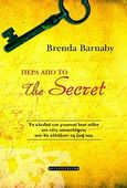 Πέρα από το &quot;The Secret&quot;, Τα κλειδιά του γνωστού best seller και νέες αποκαλύψεις που θα αλλάξουν τη ζωή σας, Barnaby, Brenda, Έσοπτρον, 2010