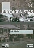 Protagonistas Α2, Guia didactica, Συλλογικό έργο, Εκδόσεις Πατάκη, 2010