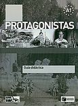 Protagonistas Α1, Guia didactica, Συλλογικό έργο, Εκδόσεις Πατάκη, 2010