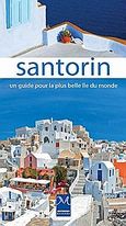 Santorin, Un guide pour la plus belle ile du monde, Ζησίμου, Τίνα, Mediterraneo Editions, 2010