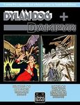 Dylan Dog + Dampyr, Άλφα &amp; Ωμέγα. Κάτω απ' την πέτρινη γέφυρα, Sclavi, Tiziano, Jemma Press, 2011