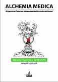 Alchemia Medica, Αλχημεία και σπαγγειρία σύμφωνα με τον Alexander von Bernus, Proeller, Hannes, Etra, 2011