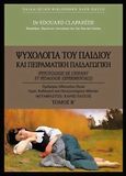 Ψυχολογία του παιδιού και πειραματική παιδαγωγική, , Claparede, Edouard, Κέντρο Ευρωπαϊκών Εκδόσεων "Χάρη Τζο Πάτση", 2010