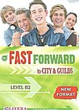 Fast Forward To City and Guilds: Student's Book: Level B2, New Format, Μπουκουβάλα, Σοφία, Litera - John Boukouvalas, 2011