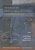 International and Monetary Aspects of Transition in Southeastern Europe, , , Πανεπιστημιακές Εκδόσεις Θεσσαλίας, 2003