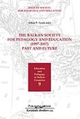 The Balkan Society for Pedagogy and Education (1997-2007), Past and future, , Κυριακίδη Αφοί, 2008