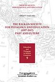 The Balkan Society for Pedagogy and Education (1997-2007), Past and future, , Κυριακίδη Αφοί, 2008