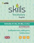 Skills Vocabulary English: Πλήρης έκδοση, Επίπεδα A1/A2, B1/B2, C1/C2: Διαδραστικά μαθήματα λεξιλογίου, , 7+Επτά, 2011