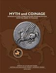 Myth and Coinage: The Use of the Myth, Representations, Symbolisms and Interpretations from the Greek Mythology, Συλλογικό έργο, Alpha Bank, 2011