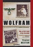 Wolfram, Ένα αγόρι πάει στον πόλεμο, Milton, Giles, 1966-, Μίνωας, 2011