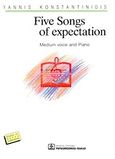 Five Songs of Expectation, Medium Voice and Piano, , Παπαγρηγορίου Κ. - Νάκας Χ., 2010