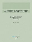Ανέστης Λογοθέτης, Klagelieder/Μοιρολόγια, Για ανδρική χορωδία, , Κέντρο Ελληνικής Μουσικής, 2011