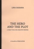 The Hero and the Plot, A Great Tool for Creative Writing, Σαϊσανά, Λίνα, ΣώμαΝους, 2011