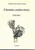 Chemins enchevetres, Poemes, Ευαγγελάτος, Κώστας, Συλλογές, 2011