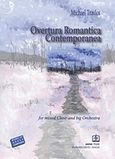 Overtura Romantica Contemporanea, For Mixed Choir and Big Orchestra: 1996, , Παπαγρηγορίου Κ. - Νάκας Χ., 2006