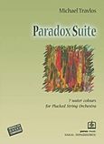 Paradox Suite, 7 Water Colours for Plucked String Orchestra: 2002, , Παπαγρηγορίου Κ. - Νάκας Χ., 2006