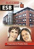 Succeed in ESB: Level B2: Companion: Student's Book, Preparation and Practice Tests, Betsis, Andrew, Andrew Betsis Elt, 2011