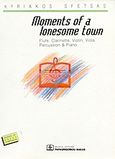 Moments of a Lonesome Town, Flute, Clarinette, Violin, Viola, Percussion &amp; Piano, , Παπαγρηγορίου Κ. - Νάκας Χ., 2002