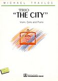 Trio &quot;The City&quot;, Violin, Cello and Piano, , Παπαγρηγορίου Κ. - Νάκας Χ., 1999