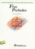 Five Preludes, For Orchestra: 1990, , Παπαγρηγορίου Κ. - Νάκας Χ., 1993