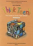 Think Teen!: 2st Grade of Junior High School: Workbook, , McGavigan, Patrick, Οργανισμός Εκδόσεως Διδακτικών Βιβλίων (Ο.Ε.Δ.Β.), 2009