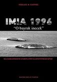 Ίμια 1996, Ο Bayrak Inecek: Μια ολοκληρωμένη αναφορά στην ελληνοτουρκική κρίση, Παούνης, Νικόλαος Θ., Σταμούλης Αντ., 2013