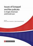 Issues of Estoppel and Res Judicata in Anglo-American and Greek Law, , Μακρίδου, Καλλιόπη Θ., Νομική Βιβλιοθήκη, 2013