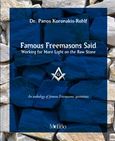 Famous Freemasons Said: Working for More Light on the Stone, An anthology of famous Freemasons' quotations &amp; photographic album, , Μοτίβο, 2013