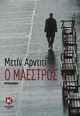 Ο μαέστρος, , Arditi, Metin, Καλέντης, 2014