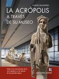 La Acropolis, A traves de su museo, Βαλαβάνης, Πάνος Δ., Καπόν, 2014