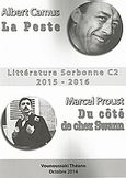 Litterature Sorbonne C2 2015 - 2016, Albert Camus: La Peste. Marcel Proust: Du cote de chez Swann, Βουνουσάκη, Θεανώ Δ., Βουνουσάκη Θεανώ Δ., 2014