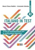 Italiano in test A1, , Naldini, Maria Chiara, Σιδέρη Μιχάλη, 2014