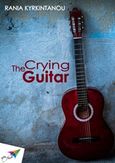 The crying guitar, , Κυρκιντάνου, Ράνια, Εκδόσεις Σαΐτα, 2014