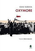 Oxymore, , Καραβά, Κανή, Κέδρος, 2016