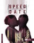 Speed Date, , Ηλιόπουλος, Γιώργος, Σοκόλη, 2016