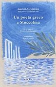 Un poeta greco a Stoccolma, , Σεφέρης, Γιώργος, 1900-1971, Αιώρα, 2016