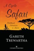 A Cycle Safari, A Childhood Adventures in Africa, Trewartha, Gareth, University Studio Press, 2016