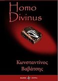 Homo Divinus, , Βαβάτσης, Κωνσταντίνος, Όστρια Βιβλίο, 2016