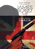 James Bond 007: Επιχείρηση Vargr 2, , Ellis, Warren, Οξύ, 2016