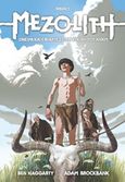 Mezolith 1, Όνειρα και εφιάλτες στην εποχή του λίθου, Haggarty, Ben, Jemma Press, 2016