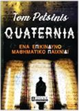 Quaternia, Ένα επικίνδυνο μαθηματικό παιχνίδι, Petsinis, Tom, Τραυλός, 2016