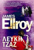 Λευκή τζαζ, , Ellroy, James, 1948-, Κλειδάριθμος, 2017