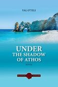 Under the Shadow of Athos, , Val O'Teli, Εκδόσεις Αέναον, 2017
