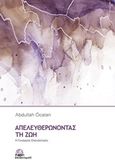 Απελευθερώνοντας τη ζωή, Η γυναικεία επανάσταση, Ocalan, Abdullah, Στάσει Εκπίπτοντες, 2017