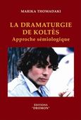 La drametugries de Koltes, Approche semiologique, Θωμαδάκη, Μαρίκα, Δρόμων, 2017