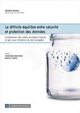 Le difficile equilibre entre securite et protection des donnees, Comparaison des Cadres Juridiques Francais et Grec sous Linfluence du Droit Europeen, Τσαούσης, Γεώργιος, Νομική Βιβλιοθήκη, 2018